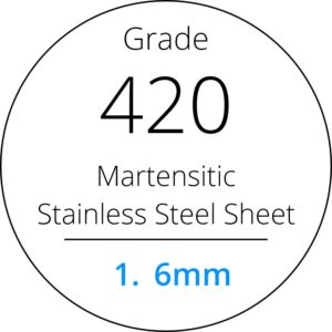 Grade 420 martensitic stainless steel - 1.6mm thick